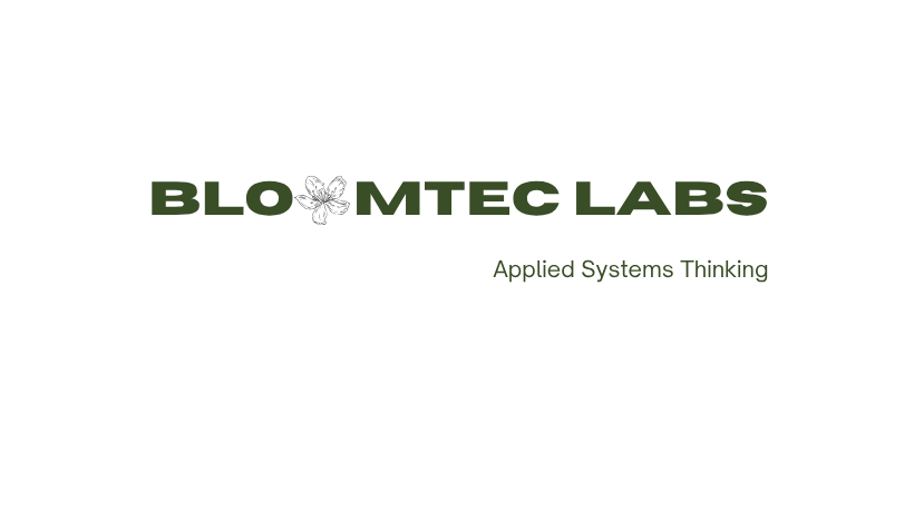 Bloomtec Labs — Applied Systems Thinking for Complex Problems